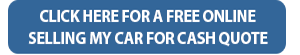 Showing click here for a free online selling my car for cash quote